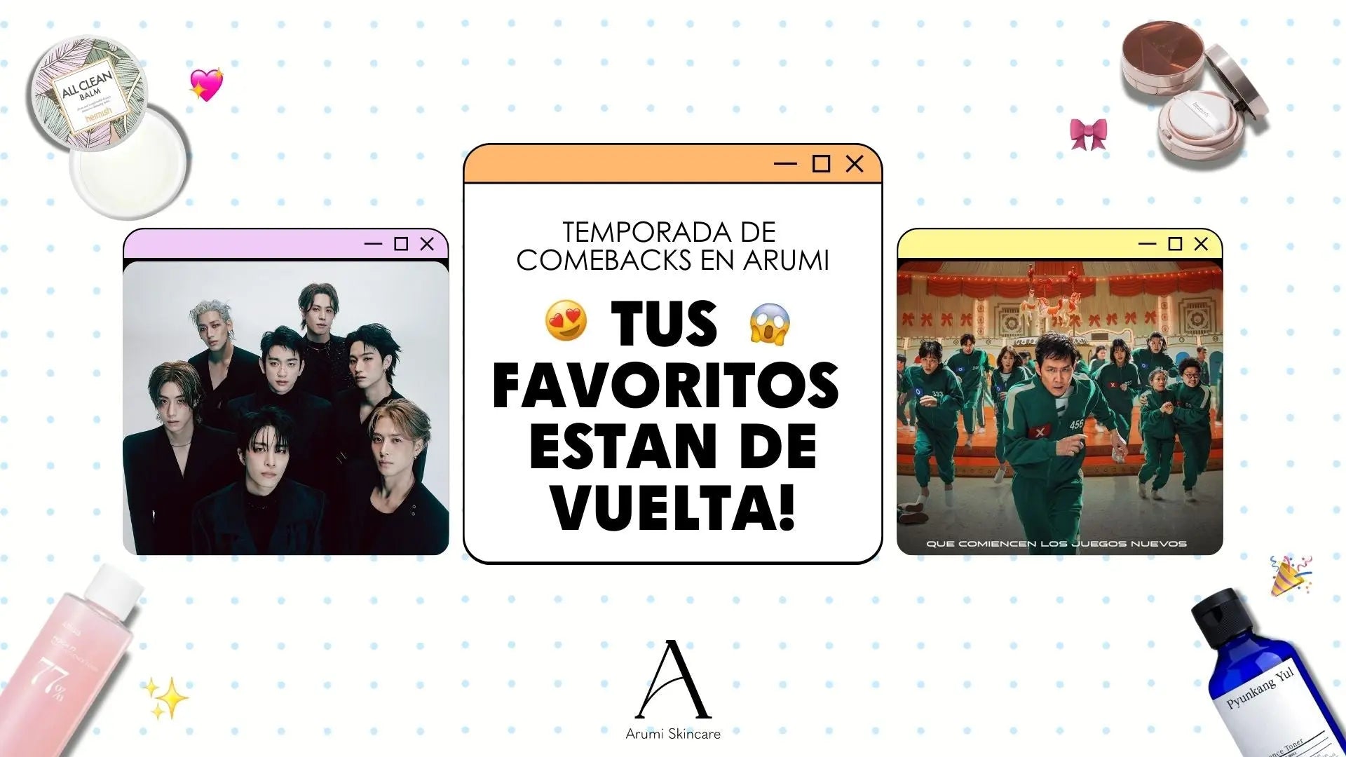 Tus-favoritos-están-de-vuelta-Temporada-de-comebacks-en-Arumi Arumi Korean Cosmetics